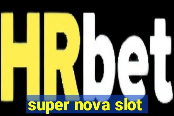 super nova slot