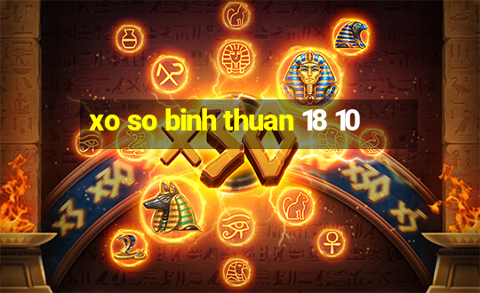 xo so binh thuan 18 10