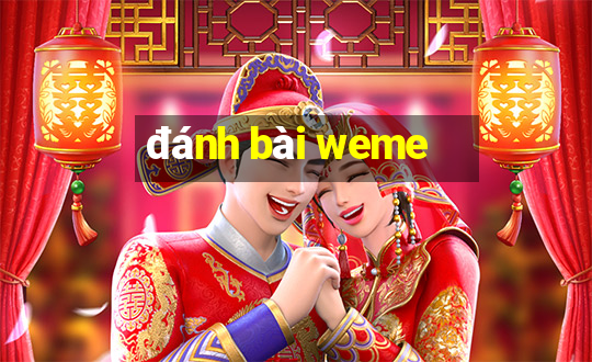 đánh bài weme