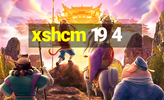 xshcm 19 4