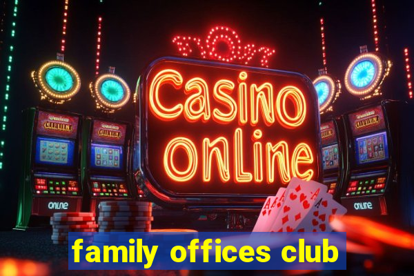 family offices club