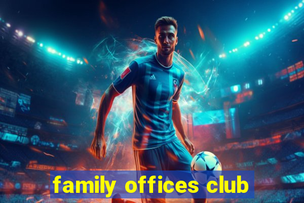 family offices club