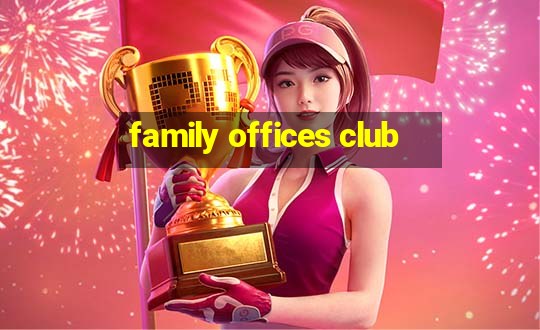 family offices club