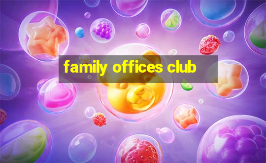 family offices club