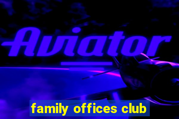 family offices club