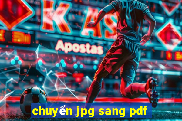 chuyển jpg sang pdf