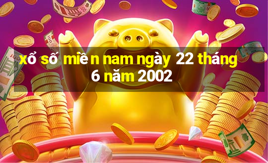 xổ số miền nam ngày 22 tháng 6 năm 2002