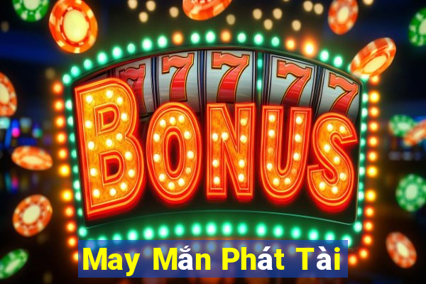 May Mắn Phát Tài