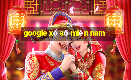 google xổ số miền nam