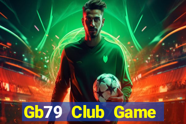 Gb79 Club Game Bài Online Hay