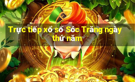 Trực tiếp xổ số Sóc Trăng ngày thứ năm