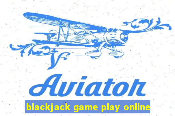 blackjack game play online