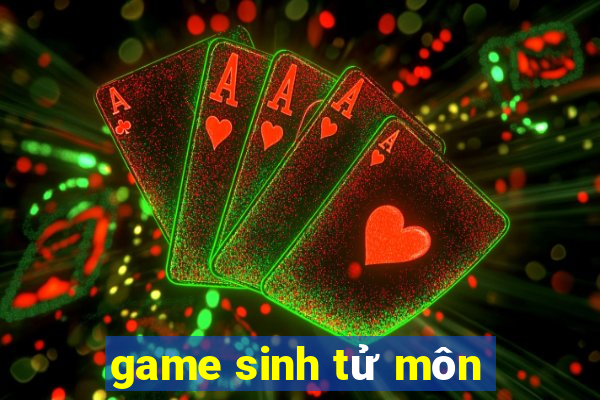 game sinh tử môn