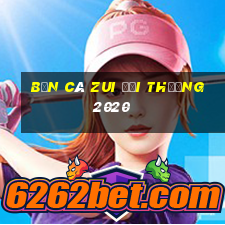 bắn cá zui đổi thưởng 2020