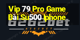 Vip 79 Pro Game Bài Su500 Iphone