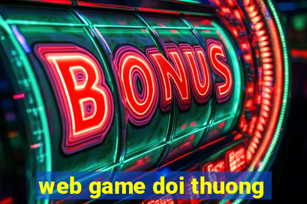 web game doi thuong