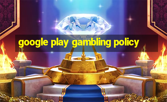 google play gambling policy