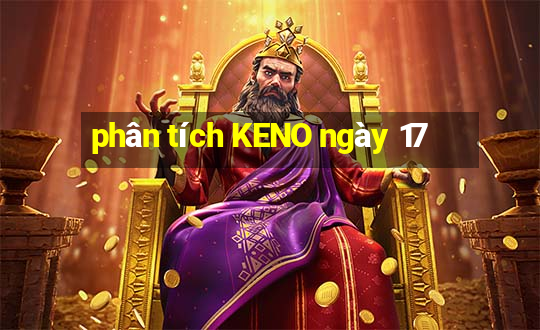 phân tích KENO ngày 17