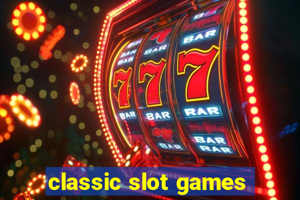 classic slot games