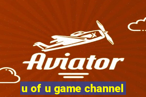 u of u game channel