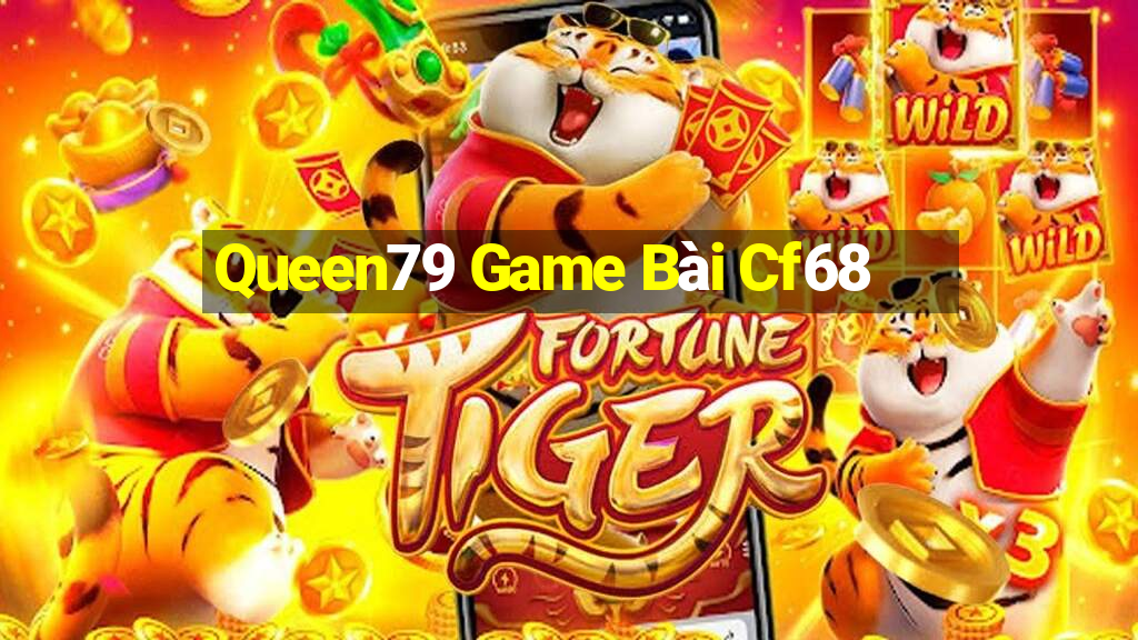 Queen79 Game Bài Cf68