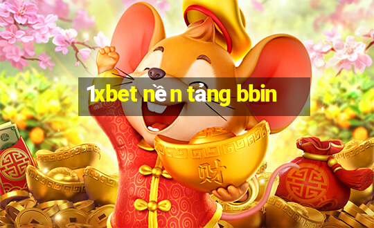 1xbet nền tảng bbin