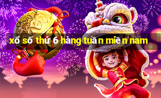 xổ số thứ 6 hàng tuần miền nam