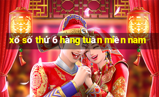 xổ số thứ 6 hàng tuần miền nam