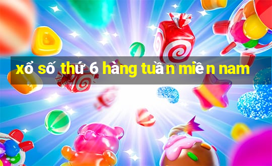 xổ số thứ 6 hàng tuần miền nam