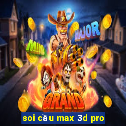 soi cầu max 3d pro