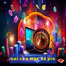 soi cầu max 3d pro