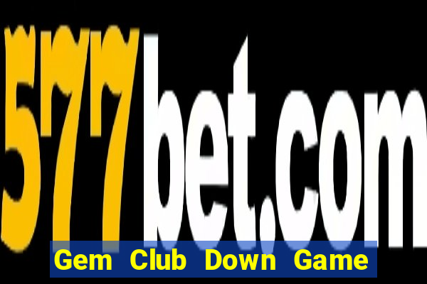 Gem Club Down Game Bài Vui