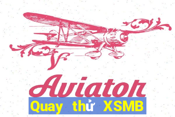 Quay thử XSMB ngày 12