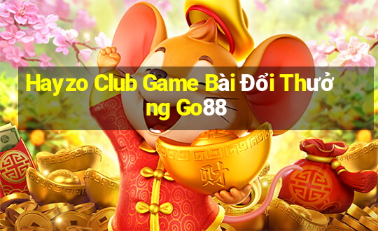 Hayzo Club Game Bài Đổi Thưởng Go88