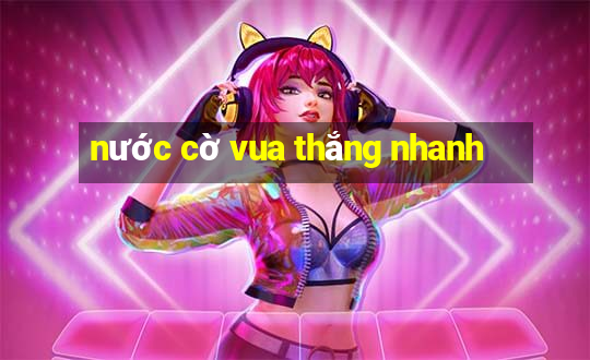 nước cờ vua thắng nhanh