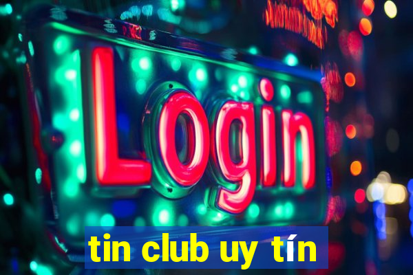 tin club uy tín