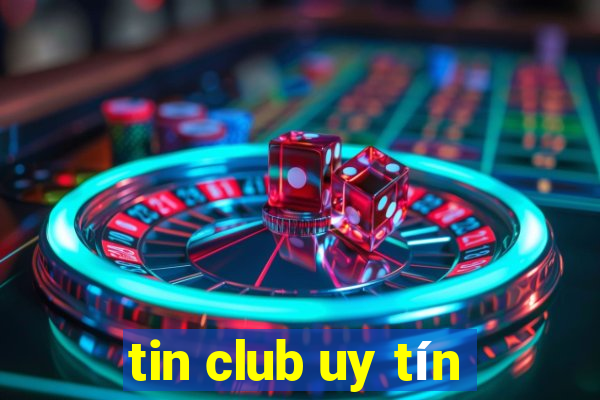 tin club uy tín