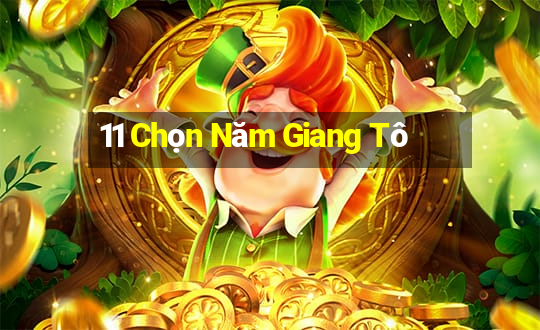 11 Chọn Năm Giang Tô