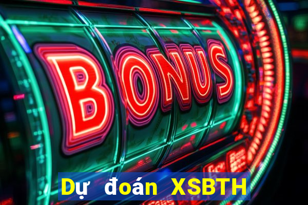 Dự đoán XSBTH ngày 13