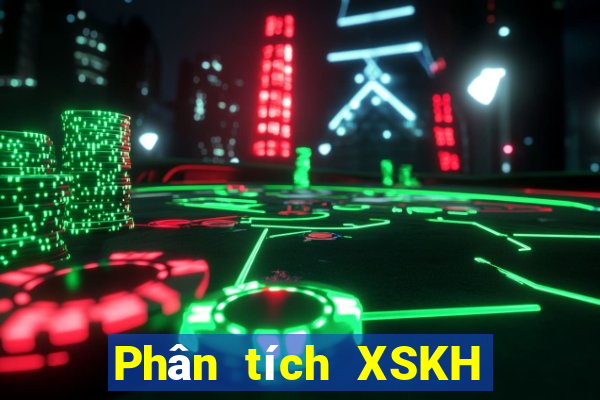 Phân tích XSKH ngày 28