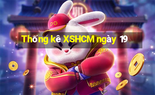 Thống kê XSHCM ngày 19