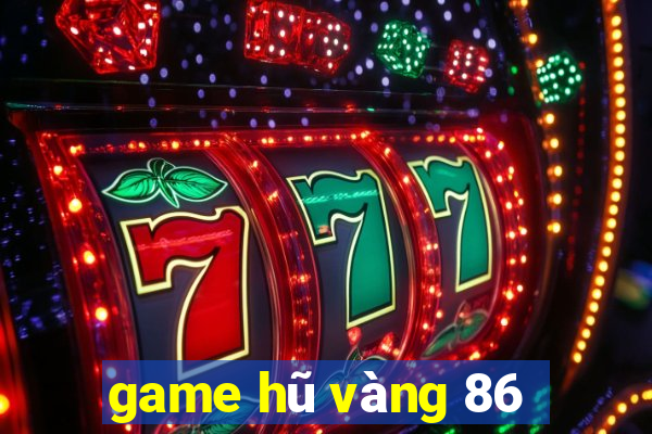 game hũ vàng 86