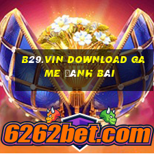 B29.Vin Download Game Đánh Bài