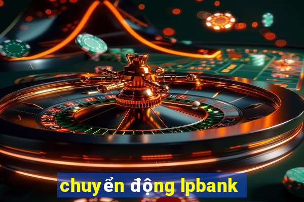 chuyển động lpbank