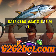 Bali Club Game Bài Mới