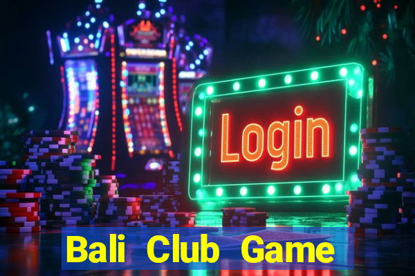 Bali Club Game Bài Mới