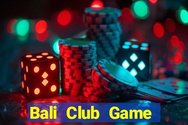 Bali Club Game Bài Mới