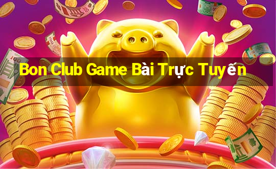 Bon Club Game Bài Trực Tuyến