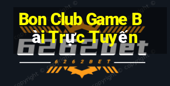 Bon Club Game Bài Trực Tuyến