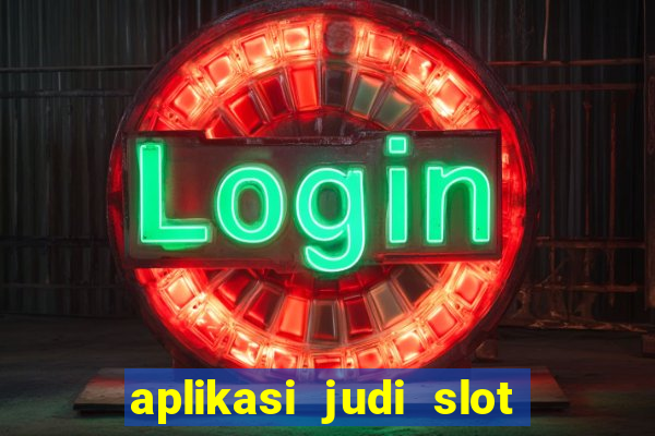 aplikasi judi slot uang asli